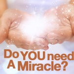 Do You Need A Miracle? Part 2