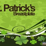 St. Patrick’s Breastplate…