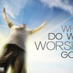 Why Do We Worship God?