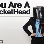 You Are A BucketHead…