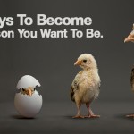 3 Ways To Become The Person You Want To Be