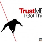Trust Me I Got This…