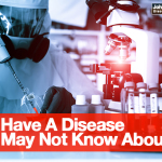 You Have A Disease You May Not Know About…