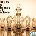 Leaders Play Chess Not Checkers