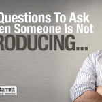 2 Questions To Ask When Someone Is Not Producing…