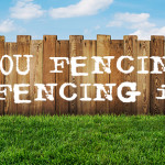 Are You Fencing Out Or Fencing In?