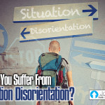 Do You Suffer From Situation Disorientation?