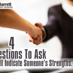 4 Questions To Ask That Will Indicate Someone’s Strengths