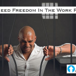 Why We Need Freedom In The Work Place