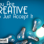 You Are Creative So Just Accept It
