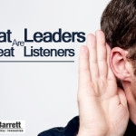 Great Leaders Are Great Listeners