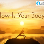 How Is Your Body?