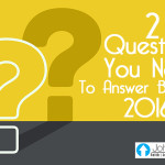 2 Questions You Need To Answer Before 2016