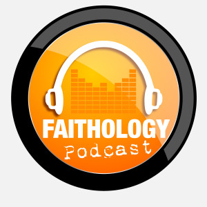 Faithology Podcast