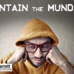 Maintain The Mundane