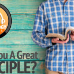 FP Episode 9: Are You A Great Disciple?
