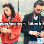 Talking About God vs. Talking To Him