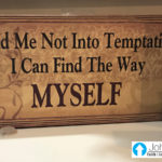 Lead Me Not Into Temptation…