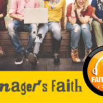 FP Episode 11: A Teenager’s Faith