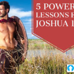5 Powerful Lessons From Joshua 1:3-9