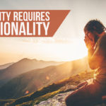 Spirituality Requires Intentionality