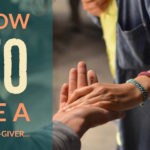 How To Be A Faith-Giver…