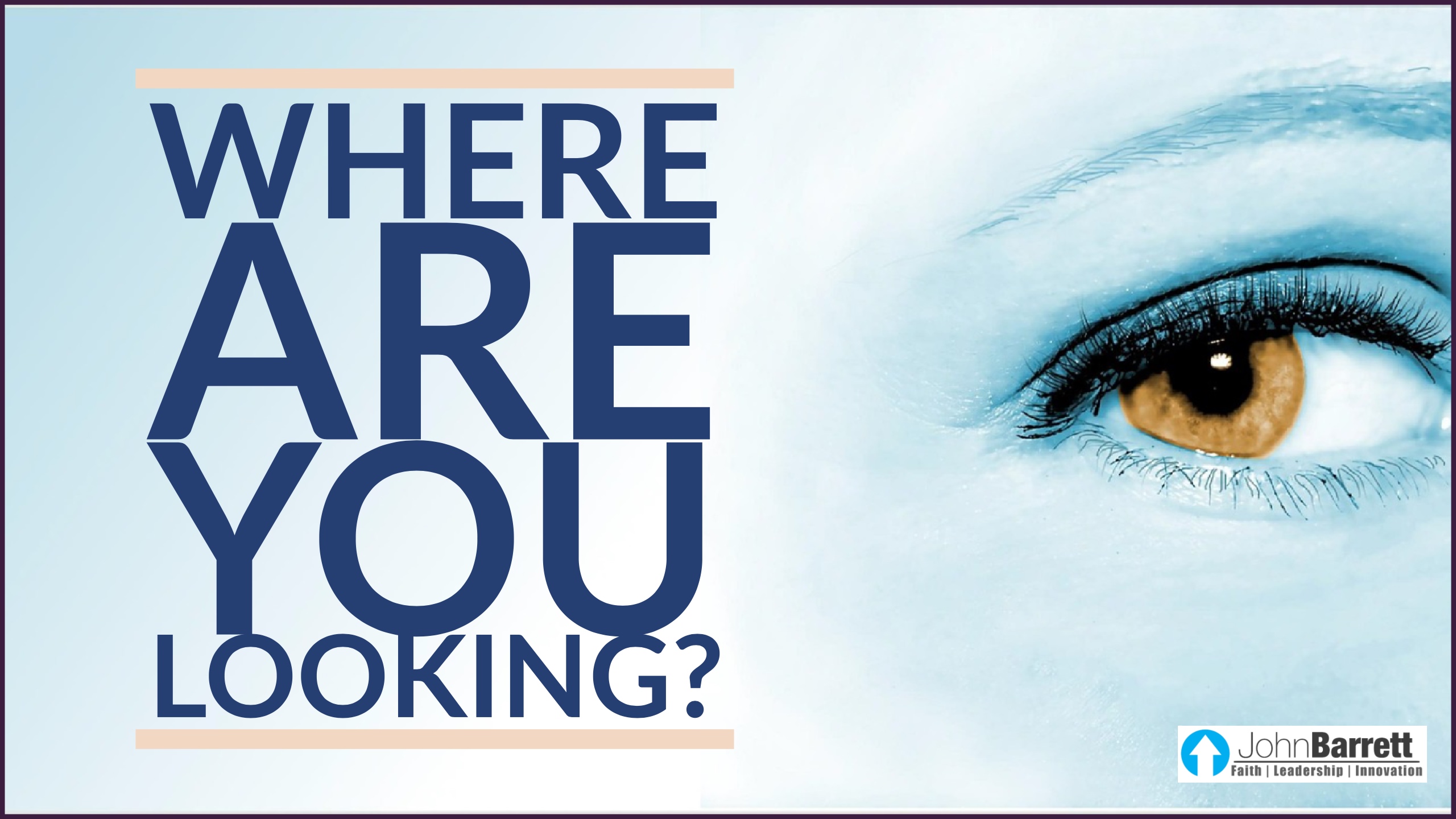 Where Are You Looking