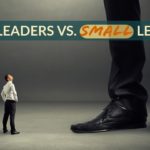 Big Leaders vs. Small Leaders