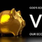 God’s Economy vs Our Economy