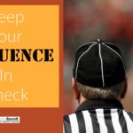 Keep Your Influence In Check