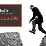 Improbable Does Not Mean Impossible