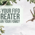 Is Your FIFO Greater Than Your FOMO?