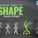 Your Traits Shape Your Future