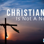 Christianity Is Not A Noun