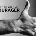 How To Be An Amazing Encourager