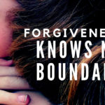 Forgiveness Knows No Boundaries