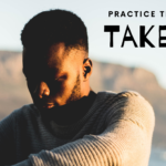 Practice The Art of Take 5’s