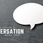 Are You Having A Conversation With God?