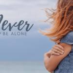 Never Be Alone