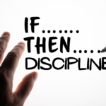 If, Then Discipline