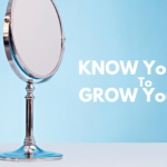 Know Yourself To Grow Yourself