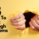 3 Ways To Break Through Problems