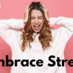 Embrace Stress