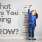 What Are You Doing To Grow?