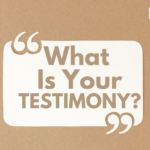 What Is Your Testimony?