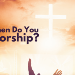 When Do You Worship?
