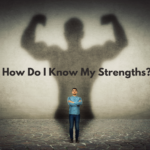 How Do I Know My Strengths?