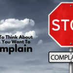 What To Think About When You Want To Complain