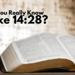 Do You Really Know Luke 14:28?