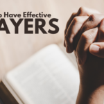 How To Have Effective Prayers